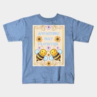 Awaiting May Flowers Kids T-Shirt